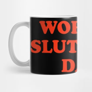 WORLD'S SLUTTIEST DAD Mug